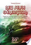 NEW SELFIE GENERATION: viaggio nel mondo dei giovani, tra sogni, speranze, Social network, Pop, Rock, Cinema e WhatsApp