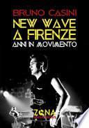 New wave a Firenze. Anni in movimento