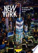 New York. Un secolo di fotografie aeree. Ediz. illustrata