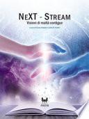 NeXT-Stream – Visioni di realtà contigue