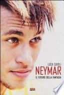 Neymar. Il futuro della fantasia