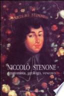 Niccolo Stenone (1638-1686) Anatomista, Geologo, Vescovo. Conf Proceedings Held 2000 Oct