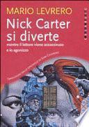 Nick Carter si diverte mentre il lettore viene assassinato e io agonizzzo