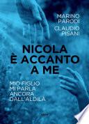 Nicola è accanto a me