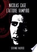 Nicolas Cage, l'attore vampiro