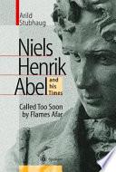 NIELS HENRIK ABEL and his Times