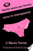 Niente sesso per favore, sono in menopausa!