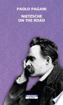 Nietzsche on the road