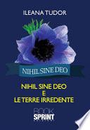 Nihil sine deo e le terre irredente