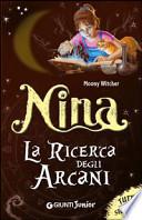 Nina. La ricerca degli arcani. Tutta la storia