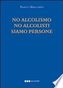 No alcolismo no alcolisti prego siamo persone