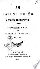 No barone fermo e n'auto de rispetto 46.a commedia in 3 atti