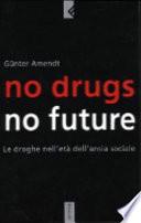 No drugs no future