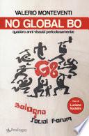 No global Bo. Quattro anni vissuti pericolosamente