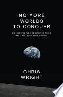 No More Worlds to Conquer: Sixteen People Who Defined Their Time – And What They Did Next