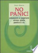 No panic! Conoscere e superare stress, ansia, panico & co.