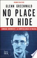 No place to hide. Edward Snowden e la sorveglianza di massa