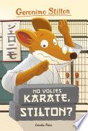 No volies karate, Stilton?