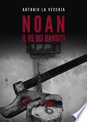 Noan, il re dei banditi