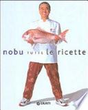 Nobu. Tutte le ricette
