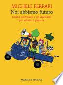 Noi abbiamo futuro. Undici adolescenti e un ApeRadio per salvare il pianeta