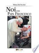 Noi con Papa Francesco