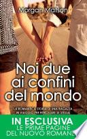 Noi due ai confini del mondo