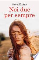 Noi due per sempre