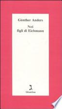 Noi figli di Eichmann
