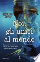 Noi, gli unici al mondo