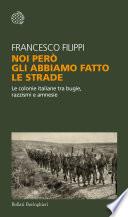 Noi però gli abbiamo fatto le strade