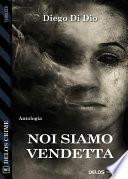 Noi siamo vendetta