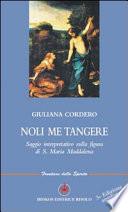 Noli me tangere. Saggio interpretativo sulla figura di Maria Maddalena