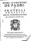 Nomi e cognomi de'Padri e Fratelli della Congregazione de'Chierici Regolari