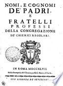Nomi, E Cognomi De Padri, E Fratelli Professi Della Congregazione De Chierici Regolari