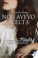 Non avevo scelta