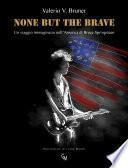 Non but the brave.