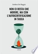 Non ci resta che morire, ma con l'autocertificazione in tasca
