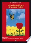 Non dimenticare di essere felice
