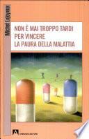Non è mai troppo tardi per vincere la paura della malattia