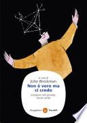 Non è vero ma ci credo. Intuizioni non provate, future verità