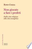 Non giocate a fare i profeti