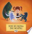 Non ho paura dei mostri. Ediz. a colori