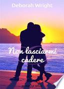 Non lasciarmi cadere (Un cuore per capello)