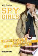 Non mi fido di te ma il rischio è il mio mestiere. Spy Girls
