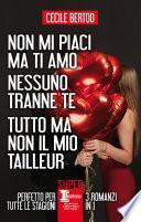 Non mi piaci ma ti amo - Nessuno tranne te - Tutto ma non il mio tailleur