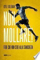 Non mollare!