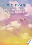 Non perdermi sul serio