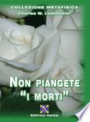 Non piangete i «morti»