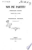 Non più partiti! considerazioni politiche inspirate dalla lettera di Daniele Manin ad alcuni patrioti italiani
